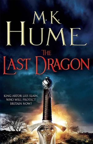 M. K. Hume [King Arthur Trilogy 04] the Last Dragon